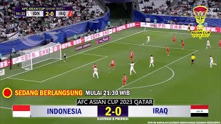 🔴 LIVE Ahmed Bin Ali Stadium ● TIMNAS INDONESIA VS IRAK ● PIALA ASIA 2023 2024 ● Ilustrasi Prediksi [upl. by Ibib]