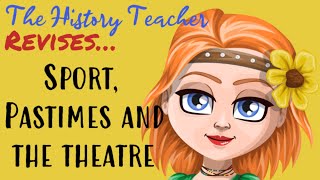 Sport pastimes and the theatre  revise GCSE History [upl. by Elisa]