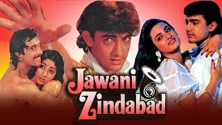 Jawani Zindabad 1990 Full Hindi Movie  Aamir Khan Farha Naaz Javed Jaffrey Kader Khan [upl. by Lytsirk291]