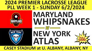 2024 PLL Week 1 Maryland Whipsnakes vs New York Atlas Full Game 622024 Premier Lacrosse League [upl. by Ajat680]