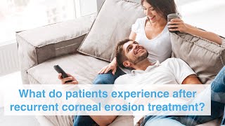 What do patients experience after recurrent corneal erosion treatment [upl. by Alfi641]