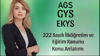 AGS  EKYS 222 SAYILI İLKÖĞRETİM VE EĞİTİM KANUNU KONU ANLATIMI 2BÖLÜM [upl. by Claretta596]