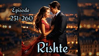 Rishte 💖episode 251 to 260  Rishte Love story ep 251 to 260 novels [upl. by Christen]