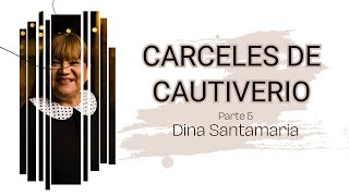 Carceles de CAUTIVERIO  Parte 5  Dina Santamaria [upl. by Pamella]