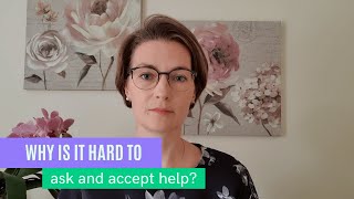 Why is it hard to ask and accept help [upl. by Elsa]