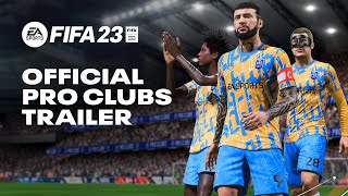 FIFA 23  Official Pro Clubs Deep Dive Trailer [upl. by Enaht]