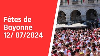 Fétes de Bayonne Vendredi 12 07 2024 [upl. by Arammahs]