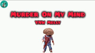 YNW Melly  Murder On My Mind Lyrics [upl. by Zendah]