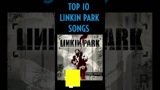 TOP 10 LINKIN PARK SONGS [upl. by Ruthanne94]