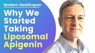 Why We Started Taking Liposomal Apigenin  Modern Healthspan [upl. by Ruprecht]