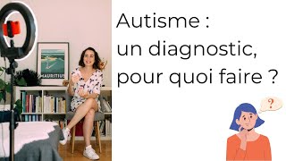 Autisme  un diagnostic pour quoi faire [upl. by Halette332]