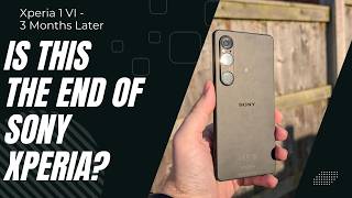 Sony Xperia 1 VI quotReviewquot 3 Months Later  Is This Goodbye [upl. by Iilek]