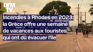 Incendies à Rhodes en 2023 la Grèce offre une semaine de vacances aux touristes qui ont fui lîle [upl. by Auahsoj]