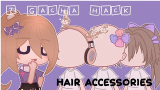 ミ7 Hacks  Hair accessoriesミ Gacha Club Hacks [upl. by Yevoc]