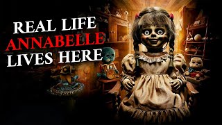 Real Life ANNABELLE DOLL Lives Here  True Horror Story [upl. by Aliahs]