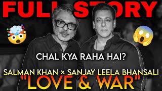 SALMAN KHAN AND SANJAY LEELA BHANSALIS LOVE AND WAR🔥 FULL STORY [upl. by Dirfliw]