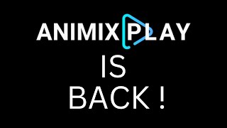 Animixplay is Back [upl. by Stevie248]