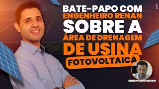 Batepapo sobre Drenagem de Usina Fotovoltaica [upl. by Nilauqcaj]