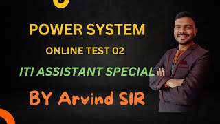 ITI Assistant 2024 Power System Online Test 02 By Arvind Sir [upl. by Charpentier]