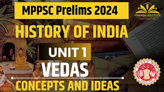 VEDAS  MPPSC PRELIMS UNIT 1  HISTORY OF INDIA  CONCEPTS AND IDEAS  mppsc [upl. by Nies383]