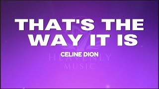 Céline Dion  Thats The Way It Is Lyrics [upl. by Hightower]