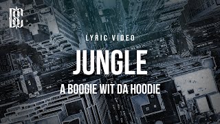 A Boogie Wit Da Hoodie  Jungle  Lyrics [upl. by Columbyne]