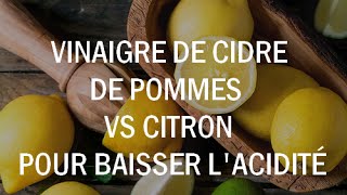 Vinaigre de cidre de pommes vs citron pour baisser lacidité [upl. by Marget]