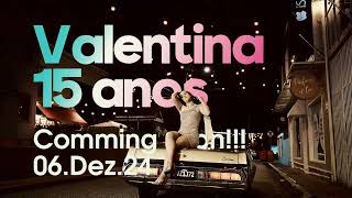 Valentina 15 anos  Coming Soon [upl. by Dorman]