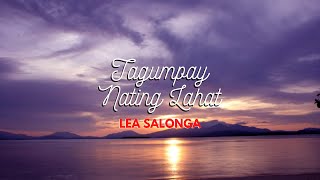 Tagumpay Nating Lahat Lyrics by Lea Salonga [upl. by Nyrac815]