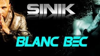 Sinik  Blanc Bec Son [upl. by Oly717]