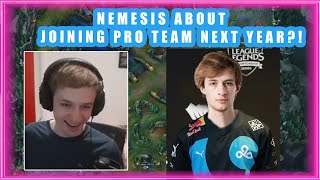 Nemesis About Playing in PRO TEAM Next Year 👀 [upl. by Refinaj]