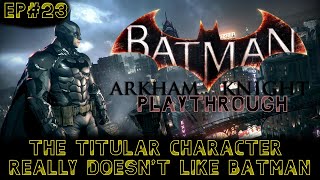 Batman Arkham Knight Playthrough Hard Ep23 The Titular Character just does not like Batman [upl. by Jennifer]