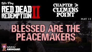 RDR2 Chapter 3 Clemens Point 14 Blessed are the Peacemakers [upl. by Nguyen]