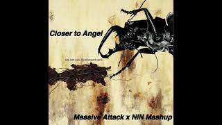 Closer to Angel  Massive Attack x Nine Inch Nails mashup [upl. by Oramug]