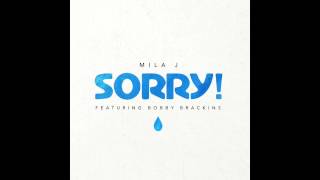 Mila J  Sorry feat Bobby Brackins [upl. by Sclater]