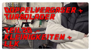 DCOE Weber Doppelvergaser  Turbolader Teil20  Kleinigkeiten und anderer LLK [upl. by Fredkin848]