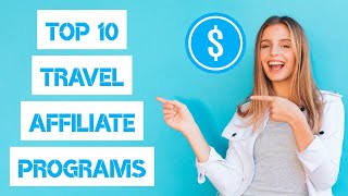 Best 10 Travel Affiliate Programs 2024 [upl. by Eleazar766]