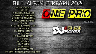 ONE PRO MUSIC  FULL ALBUM TERBARU 2024  AUDIO JERNIH ‼️‼️ [upl. by Cordova]