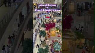 Lulu mall Lucknow vs Phoenix Palassio mall Lucknow [upl. by Lunette]