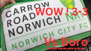 Norwich City vs Boro  A CLASSIC AT CARROW ROAD  33 Full Matchday Vlog final edit by Big Dave [upl. by Paton451]