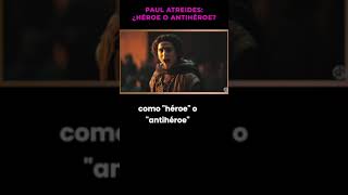 Paul Atreides ¿Héroe o antihéroe 1 [upl. by Suiramaj]