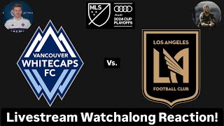 Vancouver Whitecaps FC Vs LAFC 2024 MLS Cup Playoffs Western Quarterfinals Live Watchalong Reaction [upl. by Yrrem277]