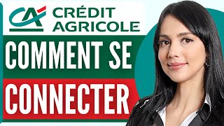 Comment Se Connecter A Ma Banque Credit Agricole 2024 [upl. by Blinni]