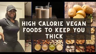 5 High Calorie Vegan Foods To Keep You Thick [upl. by Ihtac]