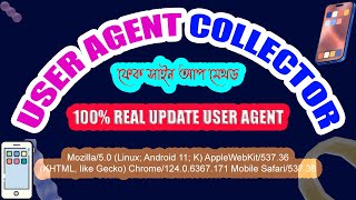 How to Collect User Agent collect Real UserAgent ALL DEVICE  UserAgent for Fake Signup NEW UPDATE [upl. by Enuahs]