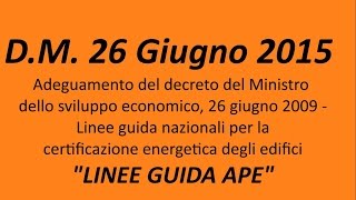 DM 26 giugno 2015 Nuova APE  Linee guida nazionali [upl. by Mitchel]