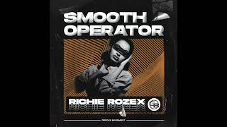 RICHIE ROZEX  Smooth Operator [upl. by Akiehsat415]