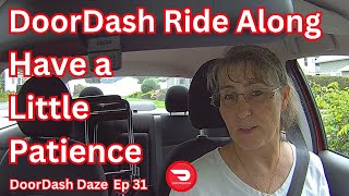 DoorDash Ride Along  Ep 31  Have A Little Patience [upl. by Dombrowski]