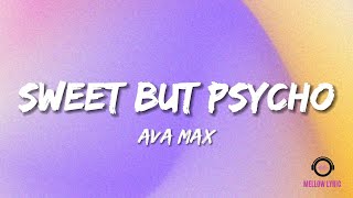 Ava Max  Sweet but Psycho Lyrics  MELLOW LYRIC🎶 [upl. by Ymrots]