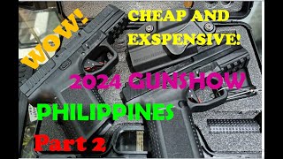 2024 TACS Tactical Survival and Arms Expo SM Megamall Cheap and expensive guns Philippines Part 2 [upl. by Nylirem415]